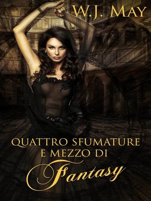 cover image of Quattro Sfumature e mezzo di Fantasy